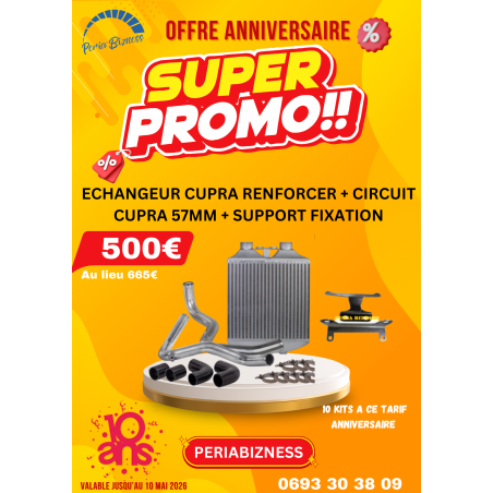 Offre anniversaire echangeur cupra renforcé + circuit +Support